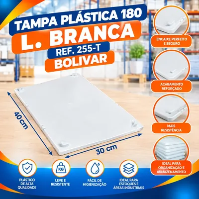 Tampa Plast. 180 L. Branca Ref. 255-T Bolivar